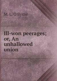 Ill-won peerages; or, An unhallowed union