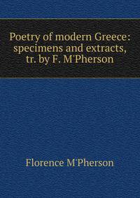 Poetry of modern Greece: specimens and extracts, tr. by F. M'Pherson