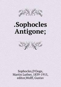 .Sophocles Antigone;