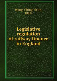Legislative regulation of railway finance in England