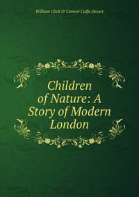 Children of Nature: A Story of Modern London