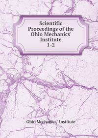Scientific Proceedings of the Ohio Mechanics' Institute