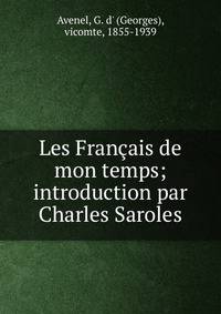Les Fran?ais de mon temps; introduction par Charles Saroles