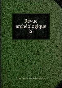 Revue archologique. 26