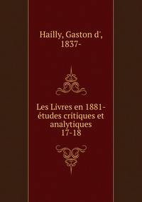 Les Livres en 1881- tudes critiques et analytiques. 17-18