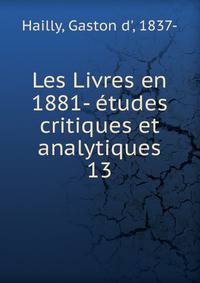 Les Livres en 1881- tudes critiques et analytiques. 13
