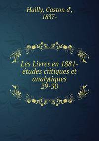Les Livres en 1881- tudes critiques et analytiques. 29-30