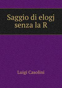 Saggio di elogj senza la R.