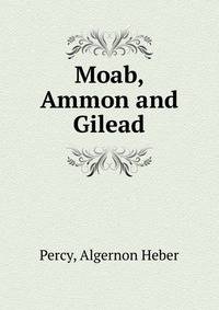 Moab, Ammon and Gilead