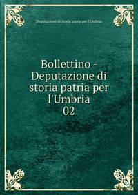 Bollettino - Deputazione di storia patria per l'Umbria