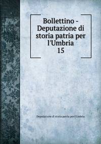 Bollettino - Deputazione di storia patria per l'Umbria