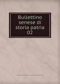 Bullettino senese di storia patria. 02