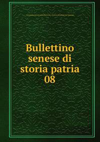 Bullettino senese di storia patria. 08