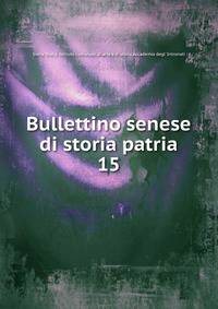 Bullettino senese di storia patria. 15