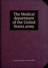 The Medical department of the United States army