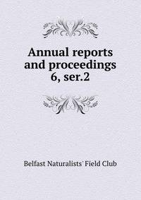 Annual reports and proceedings. 6, ser.2