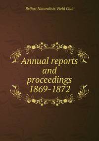 Annual reports and proceedings. 1869-1872