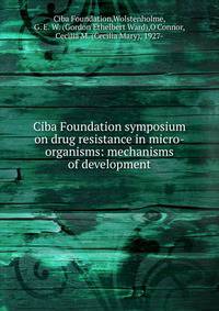 Ciba Foundation symposium on drug resistance in micro-organisms: mechanisms of development