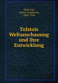 Tolstois Weltanschauung und ihre Entwicklung