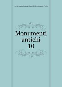 Monumenti antichi. 10