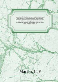 Les tables de Martin, ou, Le regulateur universel des calculs en parties doubles; Ouvrage par invention, pour trouver, d