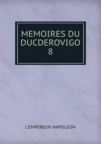 MEMOIRES DU DUCDEROVIGO. 8