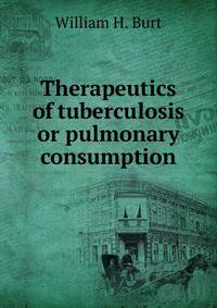 Therapeutics of tuberculosis or pulmonary consumption