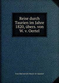 Reise durch Taurien im Jahre 1820, ubers. von W. v. Oertel