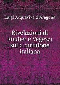 Rivelazioni di Rouher e Vegezzi sulla quistione italiana