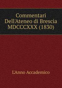 Commentari Dell'Ateneo di Brescia MDCCCXXX (1830)