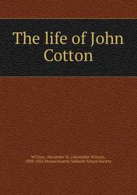 The life of John Cotton