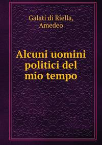 Alcuni uomini politici del mio tempo