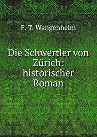 Die Schwertler von Zurich: historischer Roman