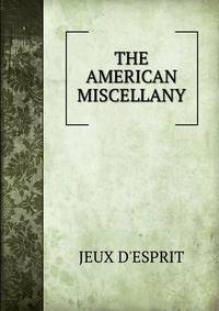THE AMERICAN MISCELLANY
