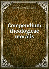 Compendium theologicae moralis