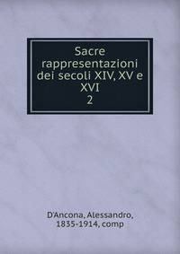Sacre rappresentazioni dei secoli XIV, XV e XVI. 2