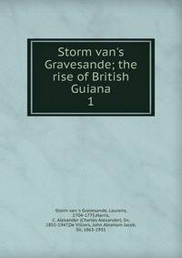 Storm van's Gravesande; the rise of British Guiana