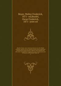 Deeds of valor; how American heroes won the Medal of Honor; history of our country's recent wars in personal reminiscences and records of officers and enlisted men who were rewarded by Congress for most conspicuous acts of bravery on the battle-field