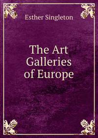 The Art Galleries of Europe