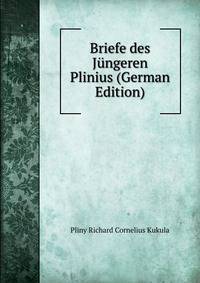 Briefe des Jungeren Plinius (German Edition)