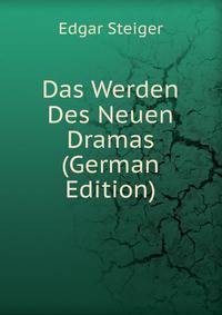 Das Werden Des Neuen Dramas (German Edition)