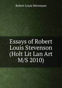 Essays of Robert Louis Stevenson (Holt Lit Lan Art M/S 2010)