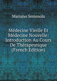 Medecine Vieille Et Medecine Nouvelle: Introduction Au Cours De Therapeutique (French Edition)