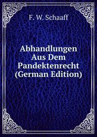 Abhandlungen Aus Dem Pandektenrecht (German Edition)