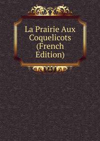 La Prairie Aux Coquelicots (French Edition)
