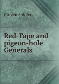 Red-Tape and pigeon-hole Generals