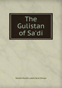The Gulistan of Sa'di