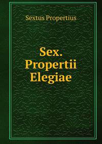 Sex. Propertii Elegiae