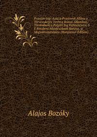 Praetori Jog: Azaz a Praetorok Allasa a Torvenykezes Teren a Romai Allamban, Torekveseik a Polgari Jog Fejlesztesere, S E Reszbeni Mkodesoknek Hatasa . a Megvaltoztatasara (Hungarian Edition)
