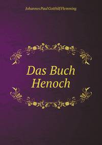 Das Buch Henoch. Hrsg. im Auftrage der Kirchenvater-Commission der Konigl. Preussischen Akademie der Wissenschaften von Joh. Flemming und L. Radermacher (German Edition)